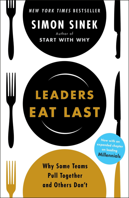 "Leaders Eat Last: Why Some Teams Pull Together and Others Don't" by Simon Sinek 