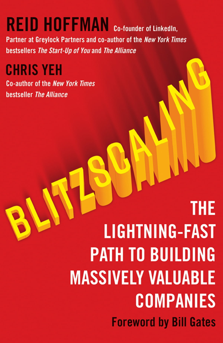 "Blitzscaling: The Lightning-Fast Path to Building Massively Valuable Companies" by Reid Hoffman and Chris Yeh
